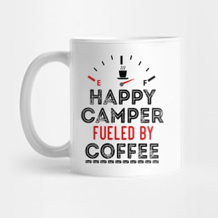 Funny Sarcastic Saying Happy Camper Fueled by Coffee Mug